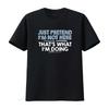 Just Pretend I M Not Here Novelty Sarcastic Funny Mens T Shirt Black 4XL Vintage Washed Streetwear Comfortable Stylish Graphic