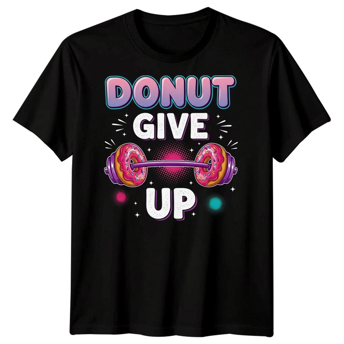 Donut Give Up Motivational Humor Fitness Mens T-Shirt Gym Workout Tee M