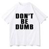 Asap Rocky Don't Be Dumb Men Clothing Tee Shirt Homme New In Top  Tees Short Sleeve Round Neck Printing Pullover T-shirts