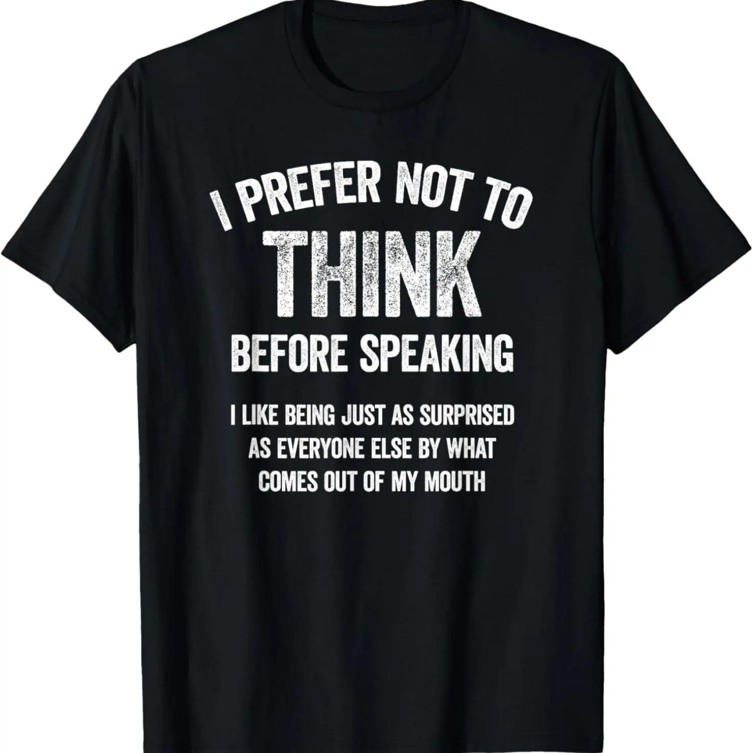 I Prefer Not To Think Before Speaking Funny Slogan Saying T-Shirt XXXXXL чёрный