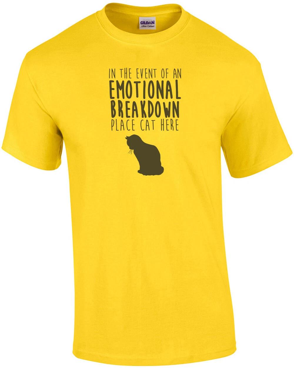 In the event of an emotional breakdown place cat here t-shirt 2XL