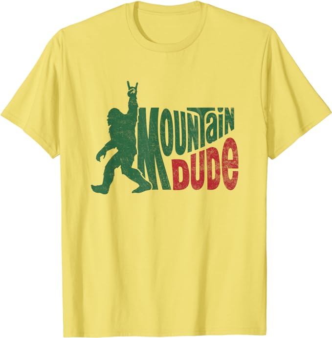 Mountain Dude Funny Bigfoot Sasquatch Hiking Gift T-Shirt Humorous Hiker Camping Lover Graphic Tee Cute Outdoor Camper Clothes