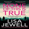 None Of This Is True Her Lies Could Kill You Paperback # Us1733 2%