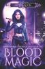 The Blood Magic [Supernaturals Underground, Book One] : 1 Book