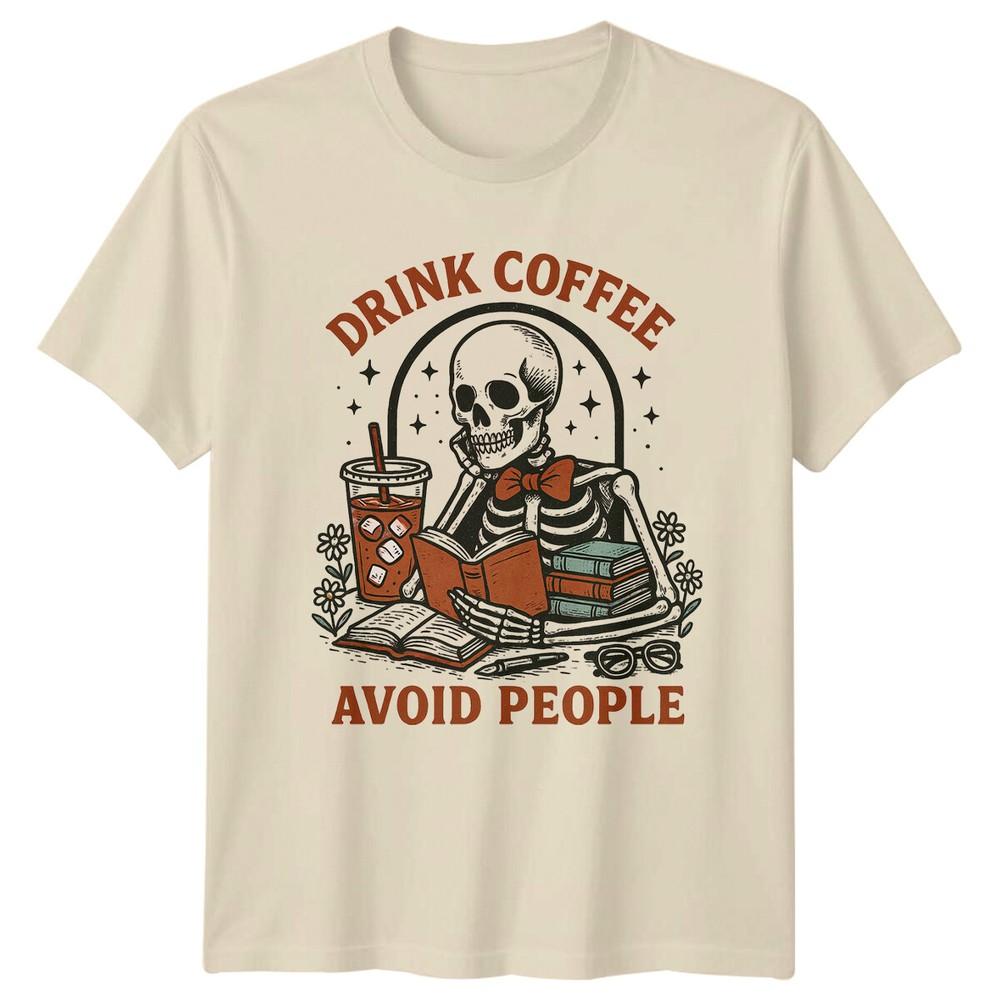 

Drink Coffee Avoid People Skeleton Coffee Mens TShirt Womens Tee Graphic Unisex T-Shirt XL