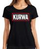 Kurwa Polish Saying Cheeky Funny Gift Party Streetwear Ladies Tshirt