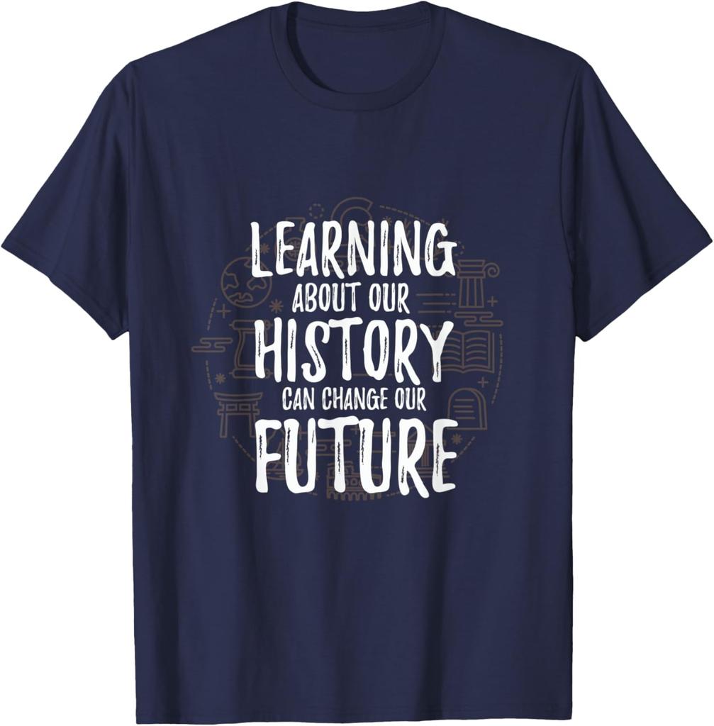 Learning About History Can Change Future Graphic Tee Mens Casual Short Sleeve TShirt Breathable
