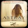 Astray by Emma Donoghue Paperback Book 9781447209508