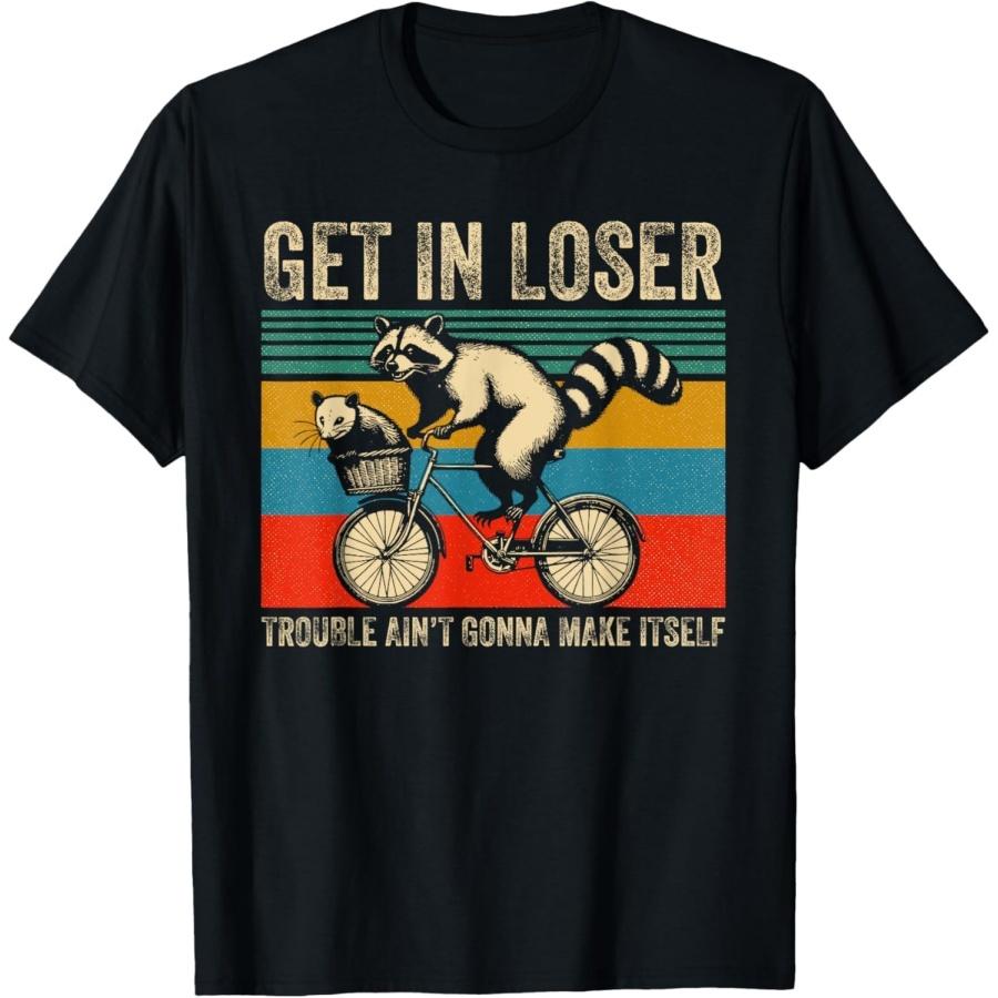 TcSerEinlO Get in Loser Trouble Aint Gonna Make Itself Raccoon Possum T-Shirt S