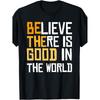 Be The Good T-Shirt / Funny Crew Neck Tee with Stylish Print / Casual & Comfortable Travel Clothing / Ideal for Summer, Spring, Fall, And Daily Wear