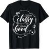 Kinda Classy Kinda Hood Womens Cool Lifestyle Humorous Gift T-Shirt