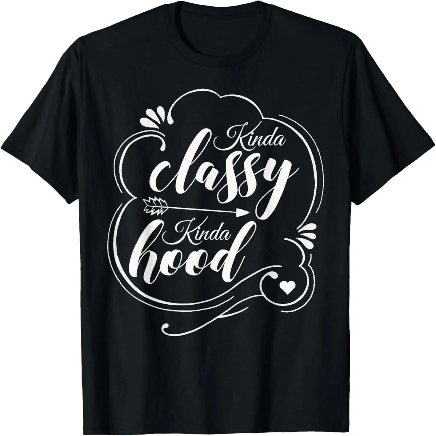 

Kinda Classy Kinda Hood Womens Cool Lifestyle Humorous Gift T-Shirt XXXXXL чорний