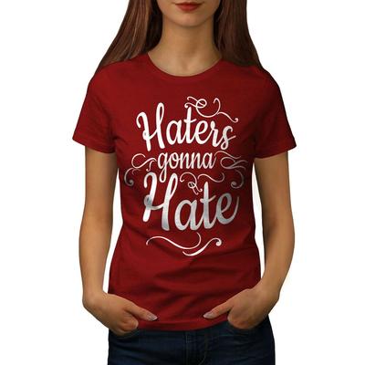 Wellcoda Haters Gonna Hate Unisexové tričko Vtipný ležérní design Tištěné tričko