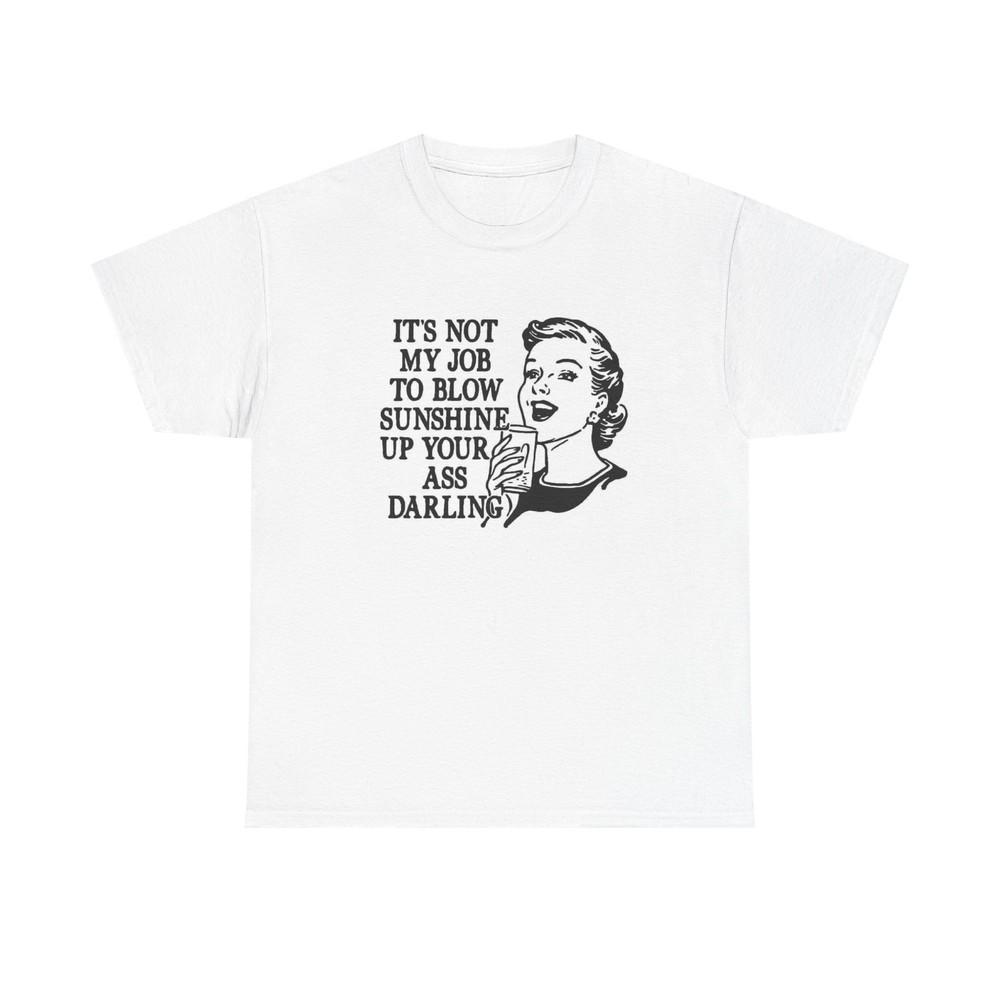 Its Not My Job Funny Graphic T Shirt Women's Cotton Tee BRAND NEW