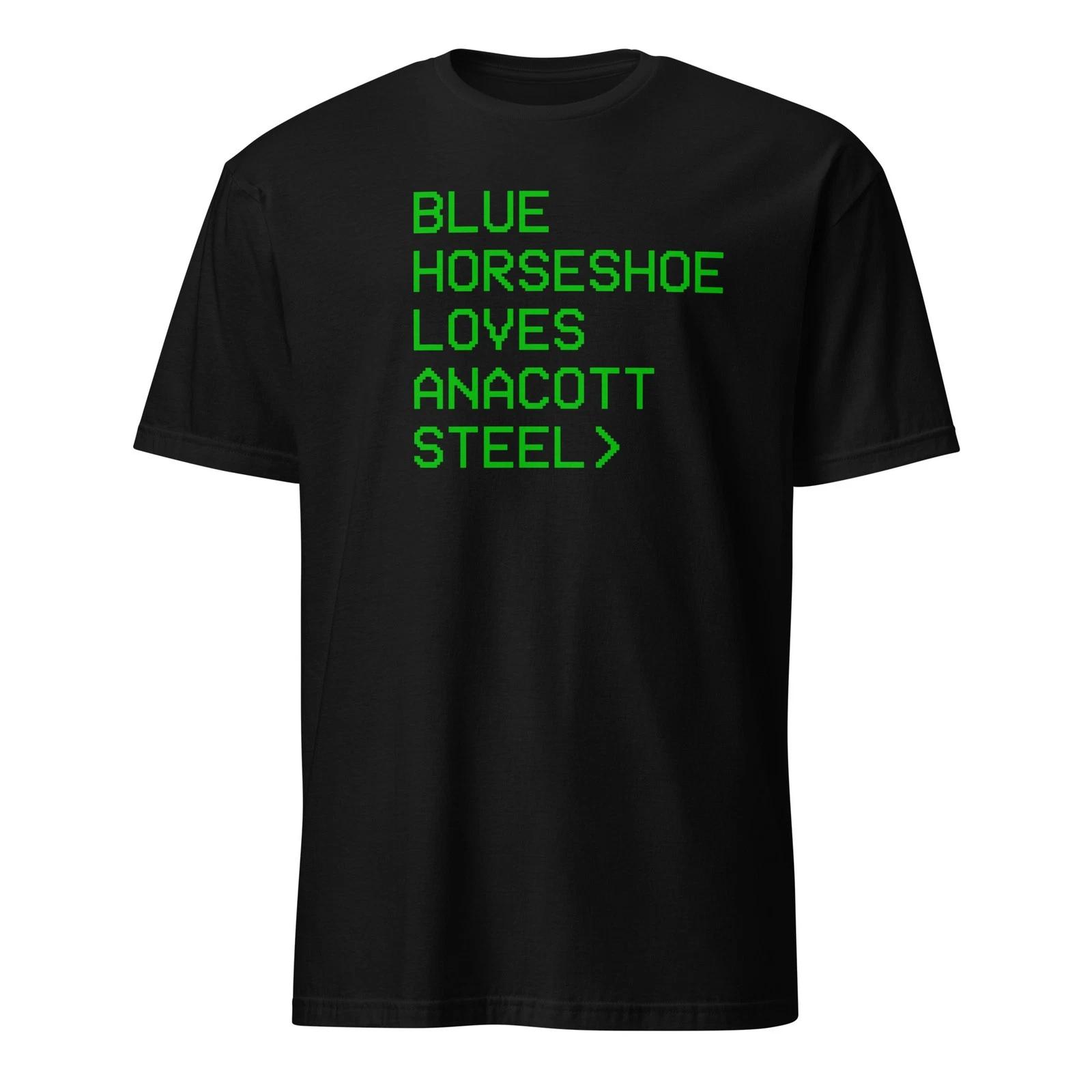Blue Horseshoe Loves Anacott Steel - Wallstreet Movie Quote - Unisex T-Shirt 2XL