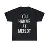 You Had Me At Merlot Retro Graphic Tee Shirt, S-5XL