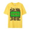 Snookeri Don T Always Play Pool Sometimes I Eat And Sleep Billard Graphic T Shirts Unisex Male Vintage Chinese Style