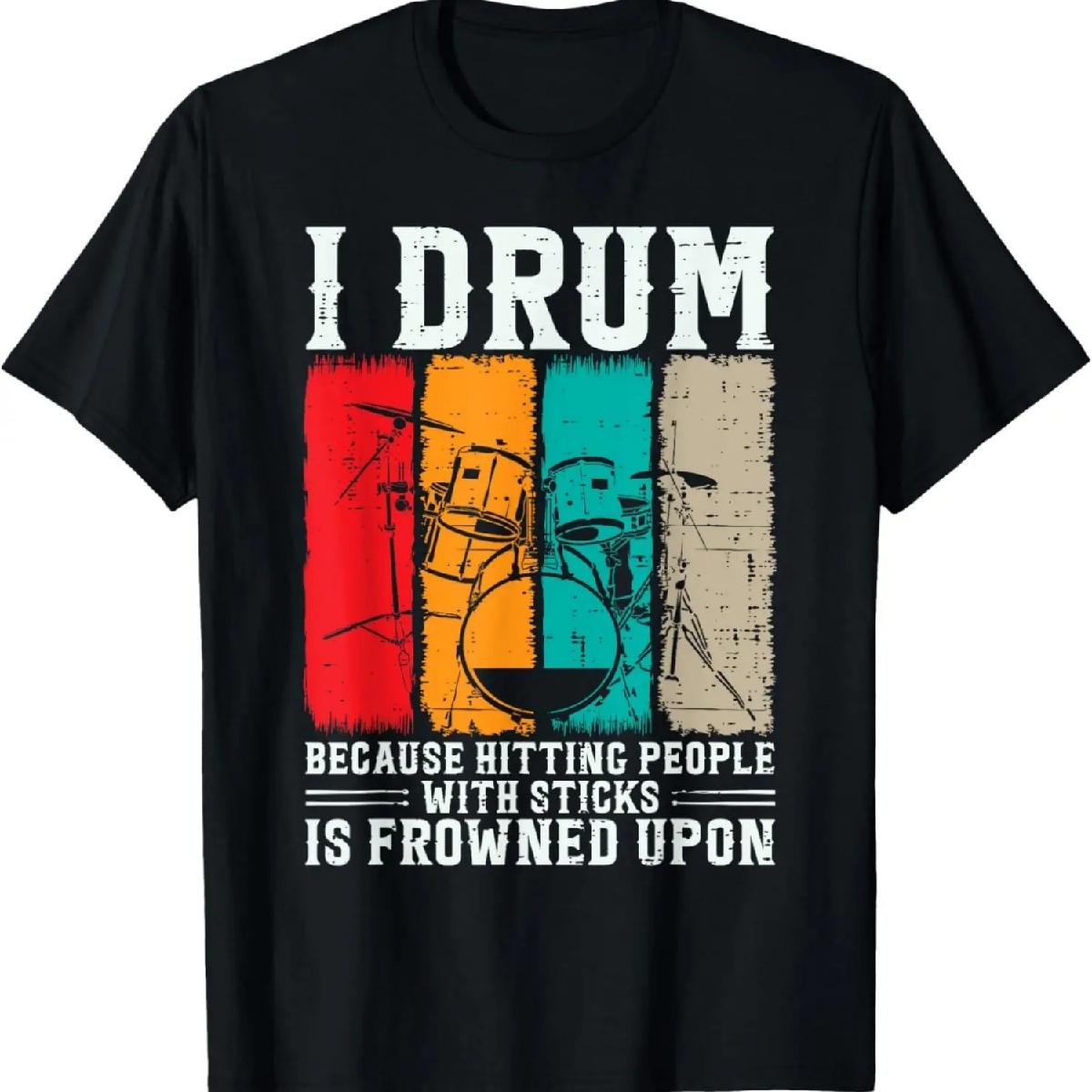 

I Drum Because Hitting People With Sticks Is Frowned Upon T-Shirt XXXXXL різнокольоровий