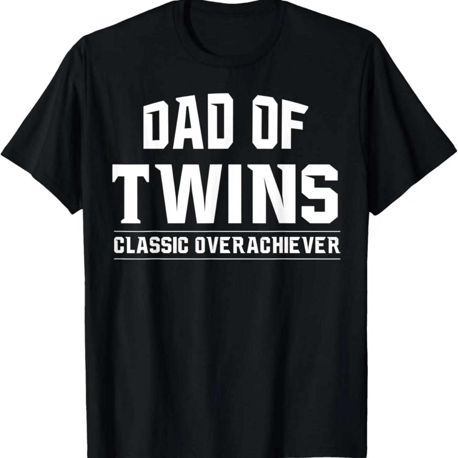 Mens Dad Of Twins Funny Classic Overachiever Gift Shirt T-Shirt S чёрный