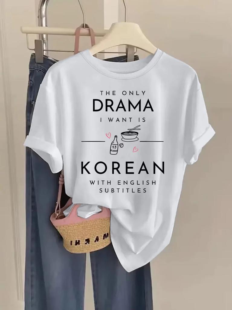 The Only Drama I Want Is Korean with English Subtitles T Shirt Funny KDrama Fan Gift Unisex Graphic Harajuku Loose Summer Tops
