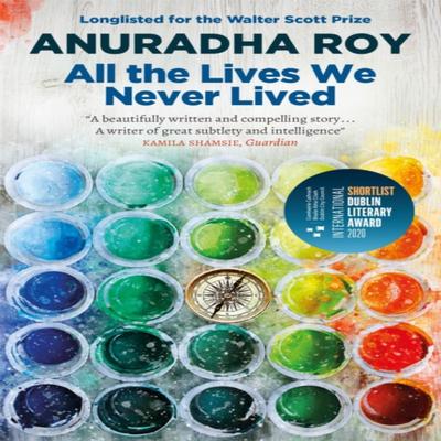 All the Lives We Never Lived by Anuradha Roy Paperback Book 9780857058188
