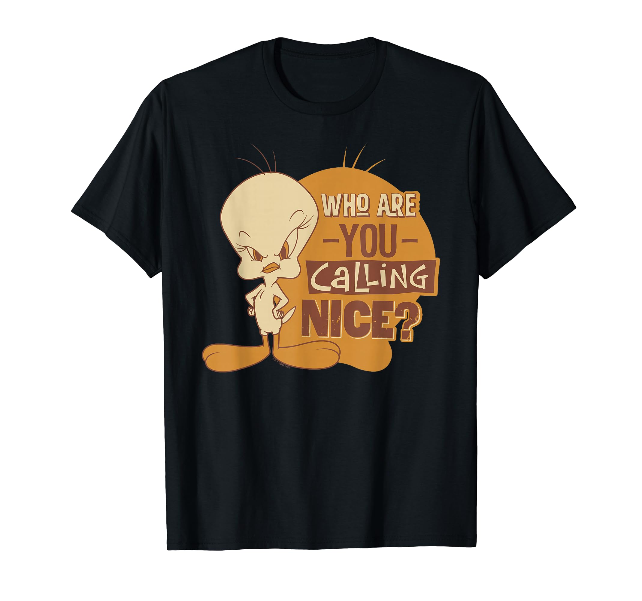 

Looney Tunes Tweety Who You Calling Nice T-Shirt