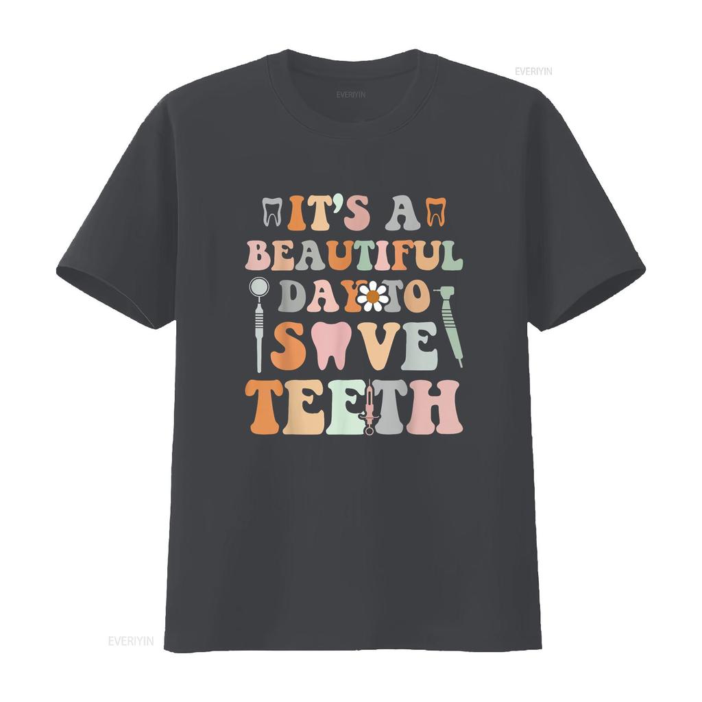 It s A Beautiful Day To Save T Shirtth Dental Funny Dentist Shirt vintage Washed homme Slightly streetwear