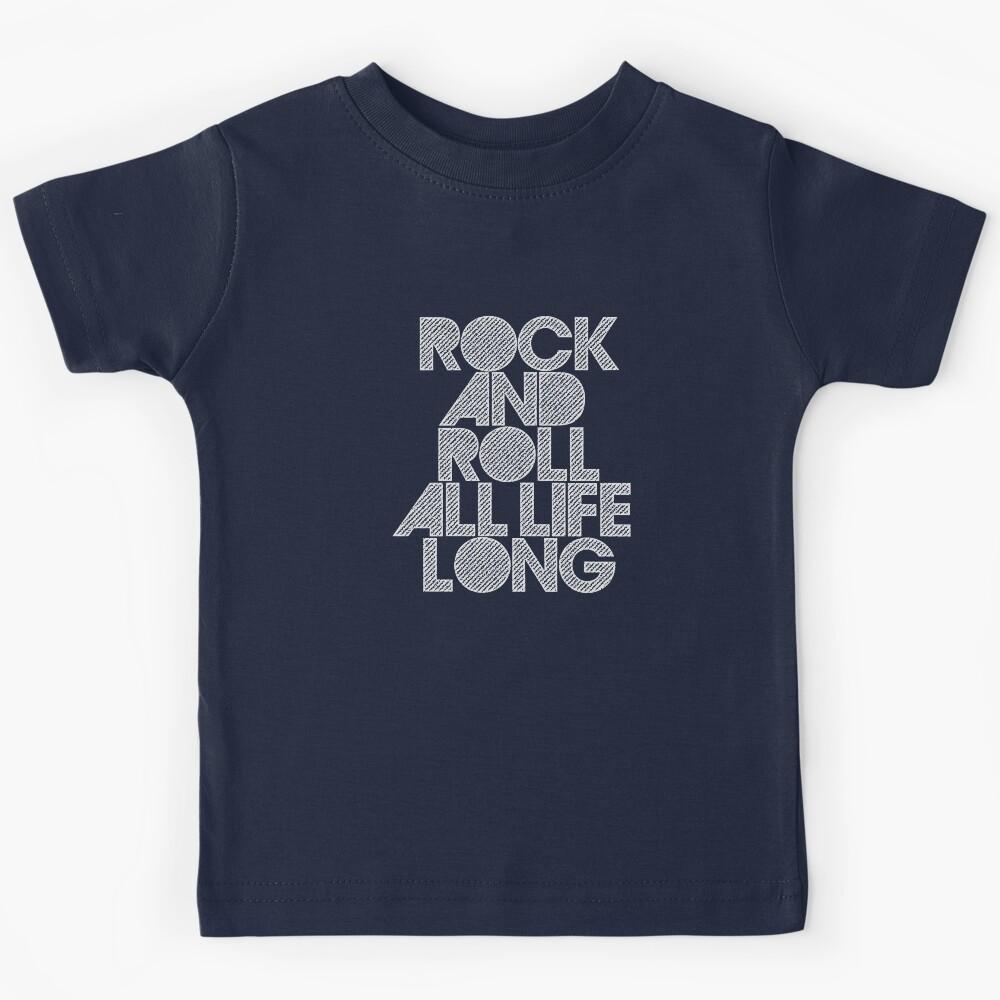Rock and roll all life long, for rock lovers Kids T-Shirt 150