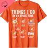 Dinge, die ich in meiner Freizeit mache Lustiges Farmer Farm Hühnerliebhaber T-Shirt Harajuku Kawayi Individuell Bedrucktes Grafisches Baumwoll-T-Shirt