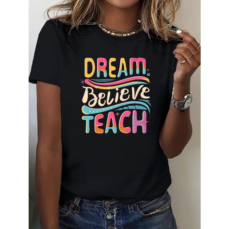

Women s Inspirational Dream Believe Teach T-Shirt - Comfort Fit, Short Sleeve, Round Neck, Vibrant Colorful Print, Casual Style, Machine Washable 4XL чорний