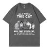 All I Need Is This Cat Funny Meme T Shirt Fashion Vintage Short Sleeve Tshirts Unisex Unisex Casual 100cotton Tshirt Streetwear