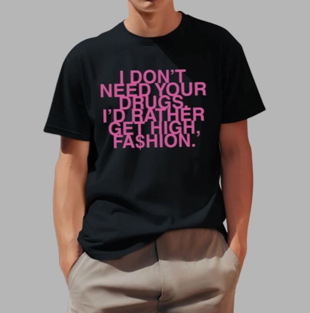Addison Rae I Don’T Need Your Drugs I’D Rather Get High Fashion Shirt Unisex T-Shirt