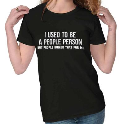 Funny I Used To Be A People Person Humor Womens Top Junior Graphic Tee