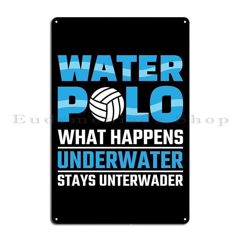 Scuba Diving I Work Well Under Pressure What Happens Stays Underwater Water Polo Sport Humor Metal Plaque Bar Tin Sign Poster