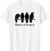 Crow Lover Gothic Raven Pun Murder In Progress Sarcastic T-Shirt