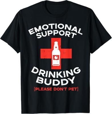 Emotional Support Drinking Buddy Pet Funny Saying Men Women T-Shirt