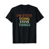 Im Steve Doing Things Funny First Name T Shirt Vintage Washed Unisex Stylish Slightly Fashion Streetwear Graphic Versatile