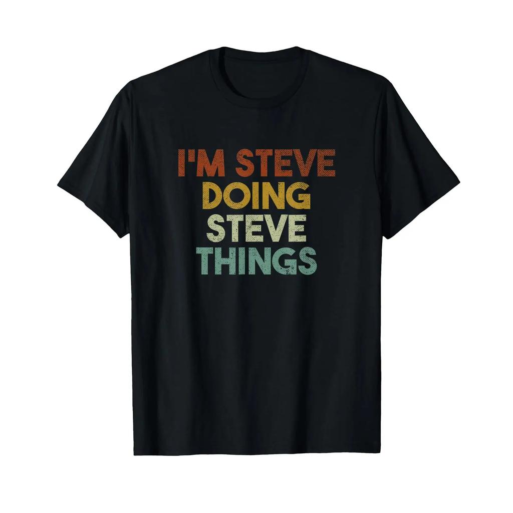 Im Steve Doing Things Funny First Name T Shirt Vintage Washed Unisex Stylish Slightly Fashion Streetwear Graphic Versatile