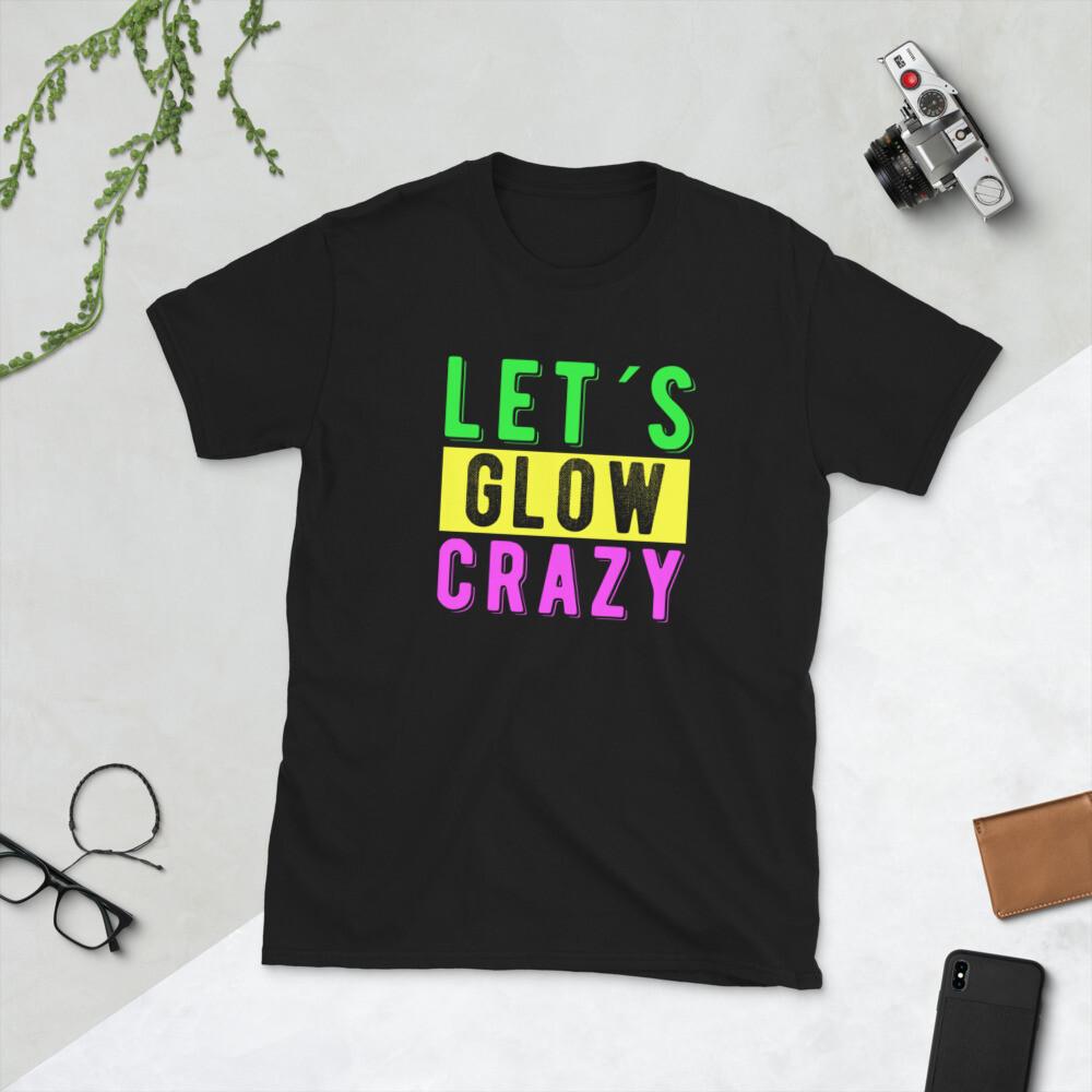 Retro Color Party design Let'S Glow Crazy, Short-Sleeve Unisex T-Shirt