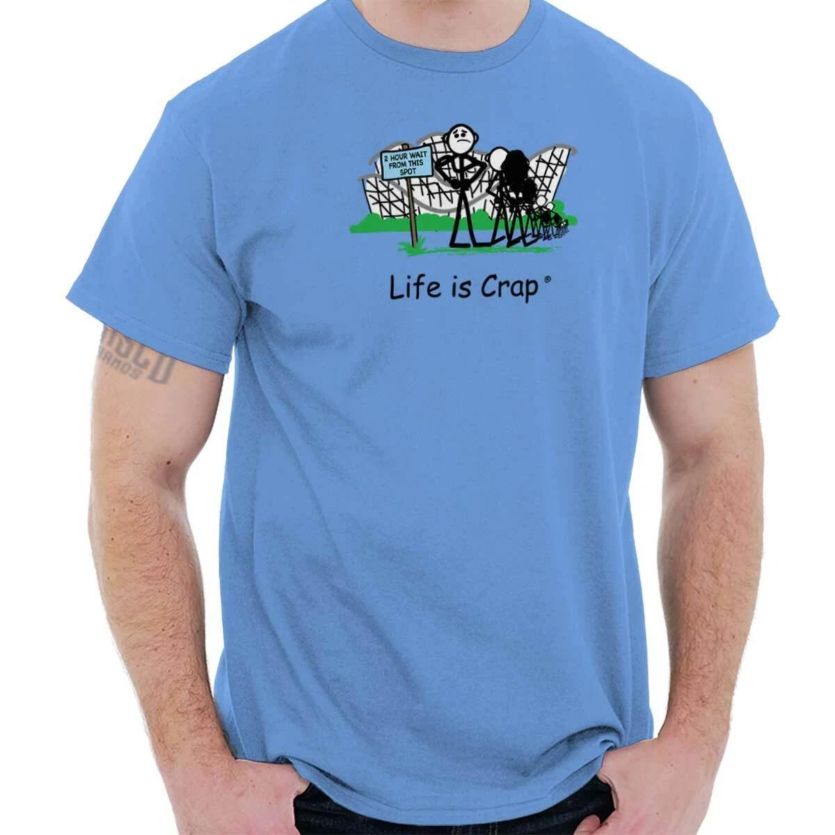 Life is Crap Roller Coaster Rides Funny Gift Womens or Mens Crewneck T Shirt Tee XXXL