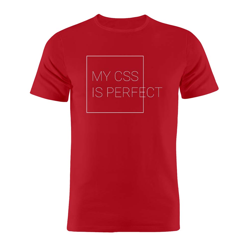 100 Cotton Unisex T Shirt Funny My Css Is Perfect Sarcasm Coder Developer Programmer Funny Artwork Gift Tee