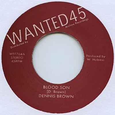 7inch Record DENNIS BROWN - Blood Son WFF704 Wanted 45 1976 UK Reggae, Ska & Dub