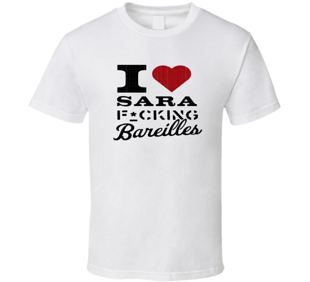 I Heart Sara F*cking Bareilles T Shirt Mens Womens Tees Top S