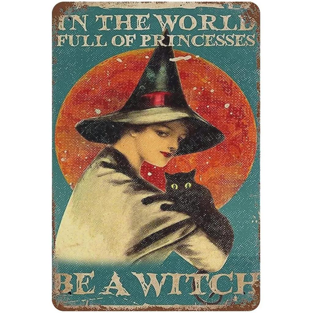 In A World Full of Princesses Be A Witch Happy Halloween Metal Tin signs Indoor & Outdoor Home Bar Coffee Wall Decor Posters