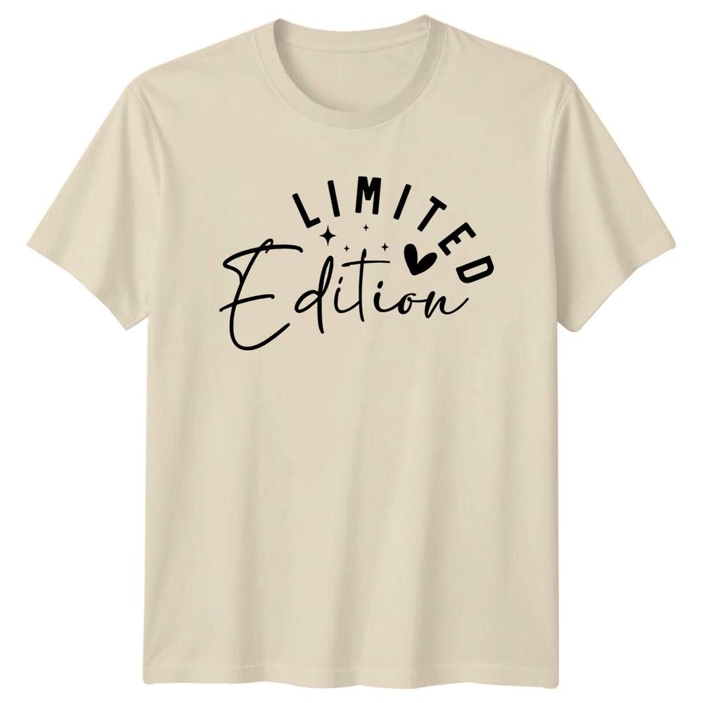 Limited Edition TShirt Motivational Slogan Tee Gift For Unisex
