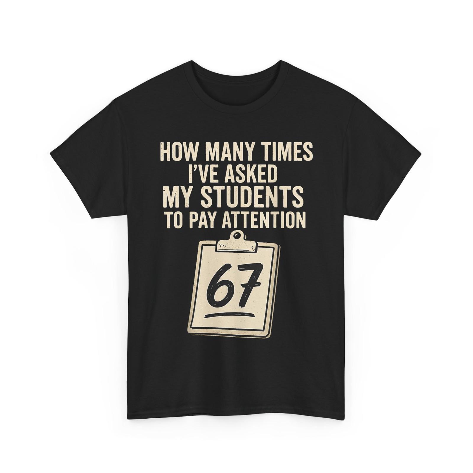 67 Meme Shirt, Six Seven Teacher Funny Shirt S