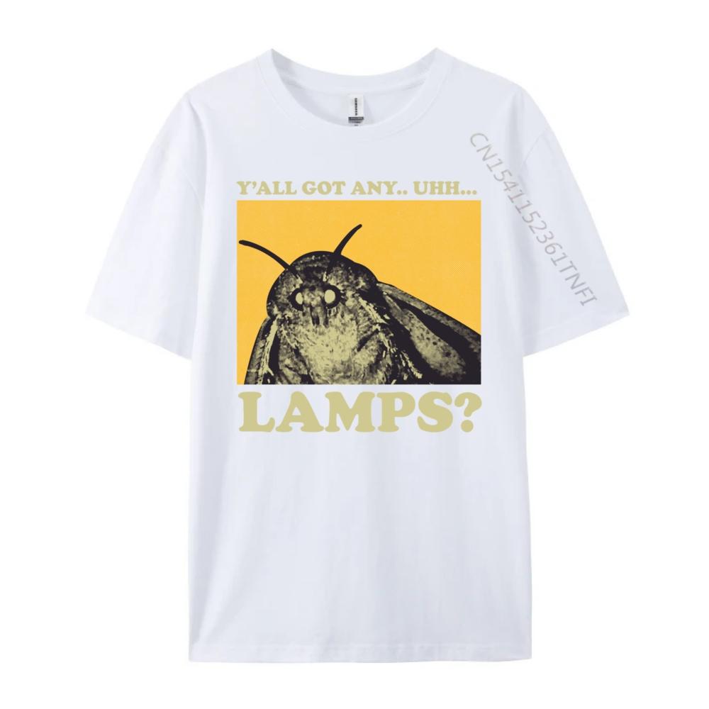 Y All Got Any Lamps Moth Meme Lamp Shirt Free Shippping Items Lowest Prices Women Brand Clothing T-shirt