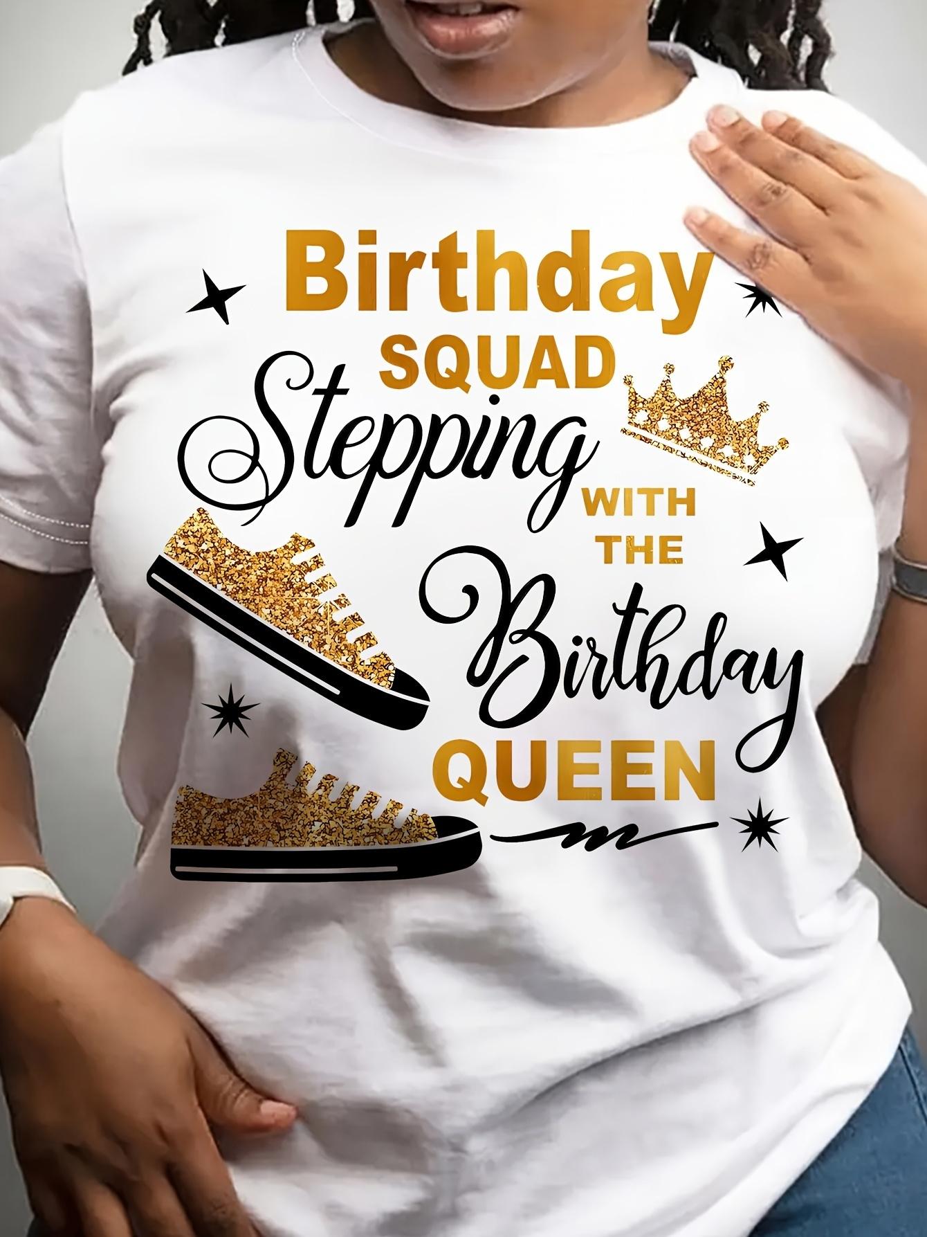 Birthday Squad Stepping With The Birthday Queen T-shirt L
