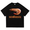 2025 Scoliosis Shrimp Meme T Shirt Hot Fashion Women Aesthetic Graphic T-Shirt Unisex Streetwear Cool Retro Cotton Tees Shirts