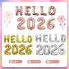 Hello 2026 Happy New Year Metallic Foil Balloons Festive Decor For Parties Home Decoration